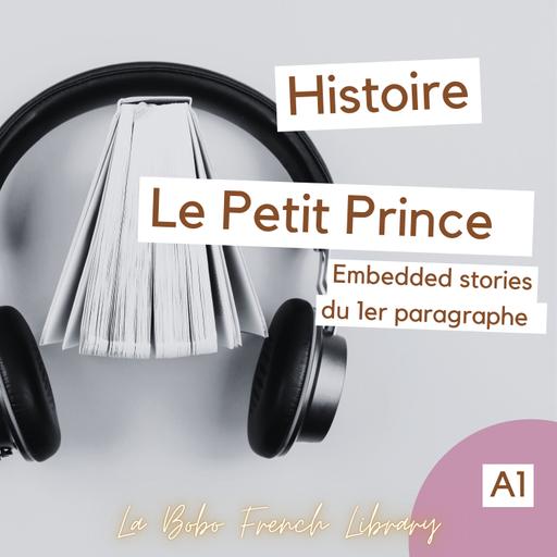 Histoire - Le Petit Prince (embedded stories) A1