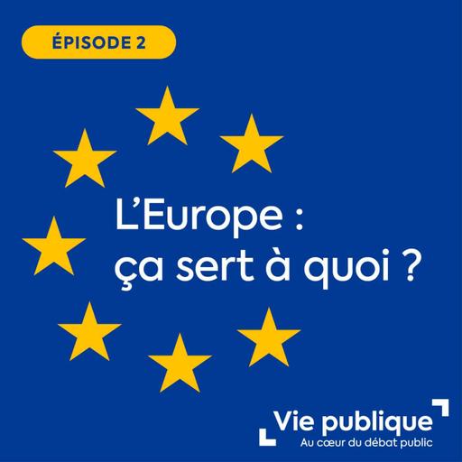 (2/3) L’Europe, ça sert à quoi ? : Qu’est-ce que la citoyenneté européenne ?