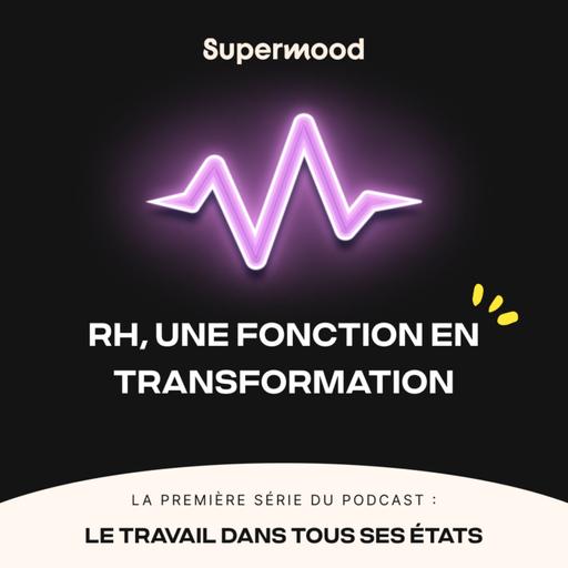 RH en transformation - Episode 5 : Quel est le futur du travail ?