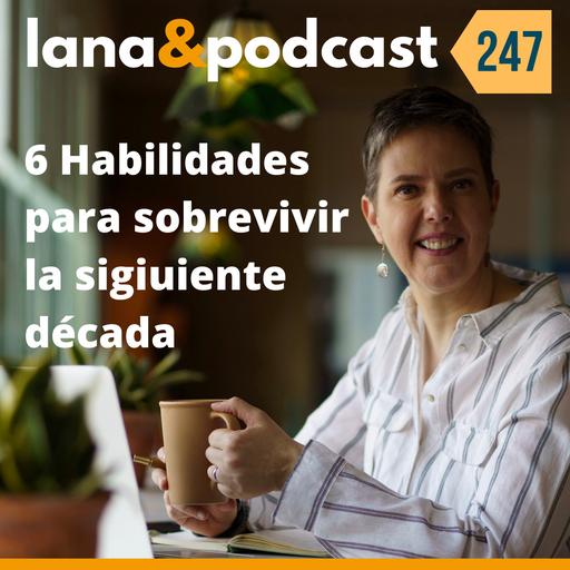 6 Habilidades para sobrevivir la siguiente década