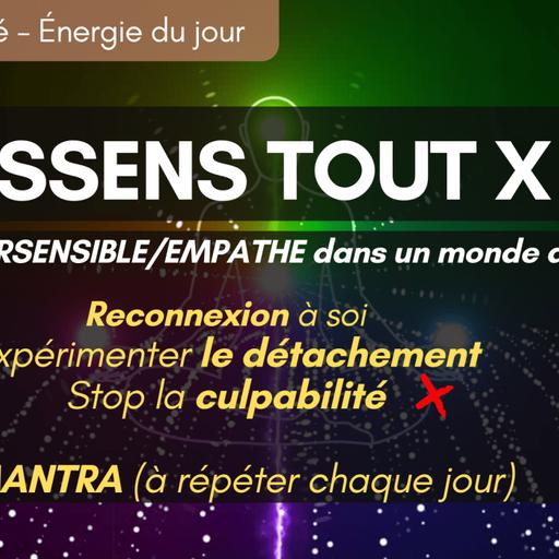 MESSAGE DE LUMIÈRE : Comment rester aligné quand ON RESSENT TOUT et que tout va mal à l’extérieur?