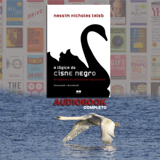 A lógica do Cisne Negro - Nassim Taleb [Audiolivro/Audiobook Completo]