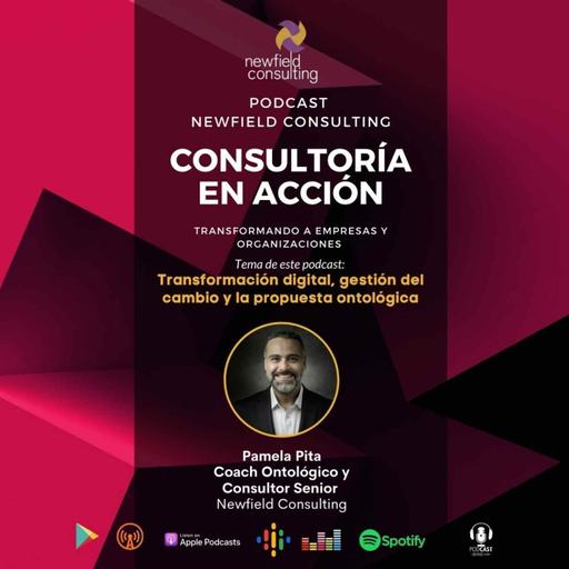 Consultoría en acción. Episodio #6 Transformación digital, gestión del cambio y la propuesta ontológica - Oscar Novoa