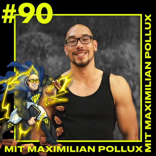 #90 über positive Einflüsse, Freiheit und Schurkenreisen mit Maximilian Pollux