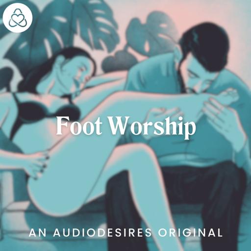 Foot Worship - Foot Fetish Audio Porn Story
