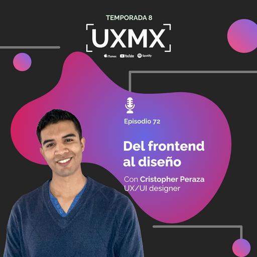Del front-end al diseño UX | Cristopher Peraza, UX/UI Designer