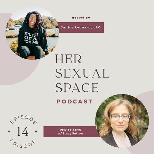 Let's Talk Pelvic Health w/ Dr.Stacy Sutton