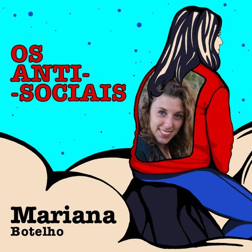 Mariana Botelho - Jornalista - Ep. 220 | Os Anti-Sociais