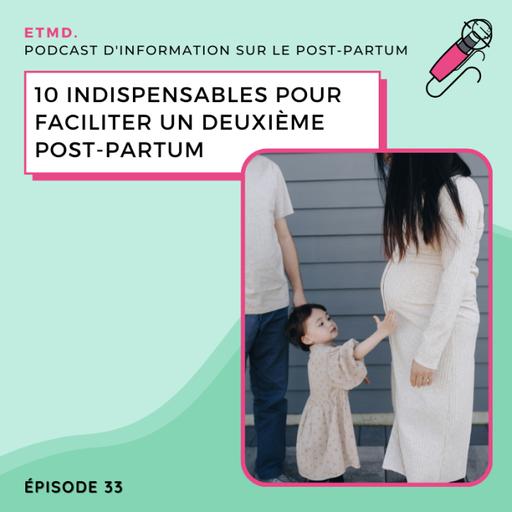 33 - 10 indispensables pour faciliter un deuxième post-partum