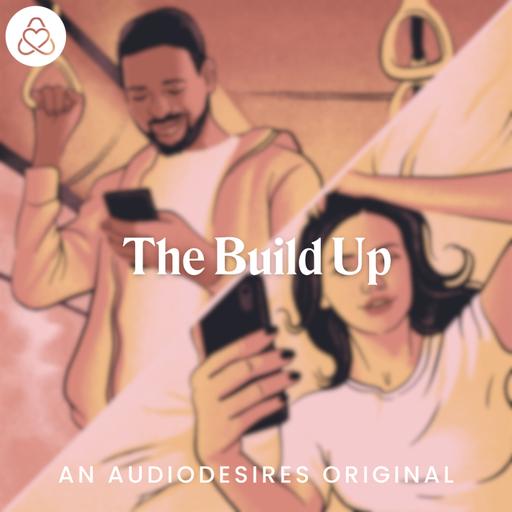The Build-Up - Sexting & Phone Sex Audio Porn Story