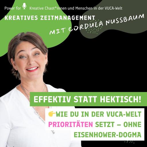 👉 Effektiv statt hektisch: Wie du in der VUCA-Welt Prioritäten setzt – ohne Eisenhower-Dogma
