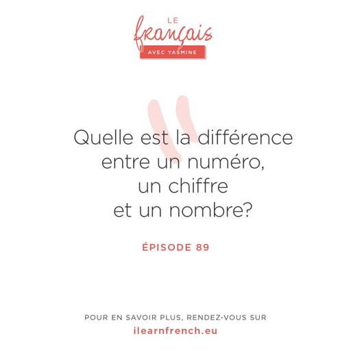 89. Quelle est la différence entre un nombre, un chiffre et un numéro?