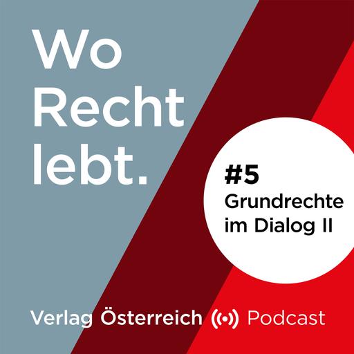 #5 Grundrechte im Dialog II: Magdalena Pöschl und Michael Holoubek