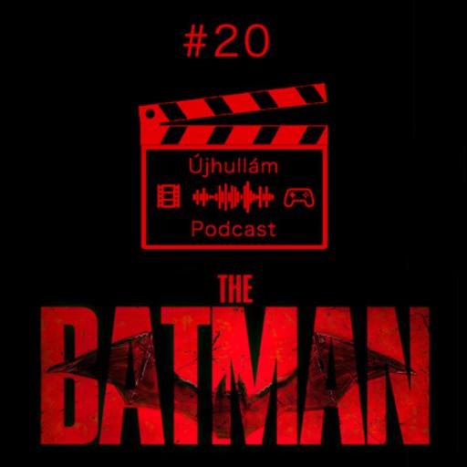 Újhullám Podcast #20 - The Batman Kibeszélő / Kritika (Külön Spoileres blokkal) Vendégem: Bolla Ádám