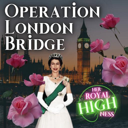 Operation London Bridge - Episode 13