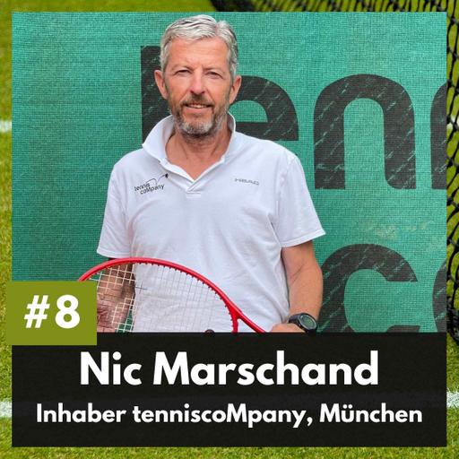 #8 Wie geht modernes Tennistraining, Nic Marschand?