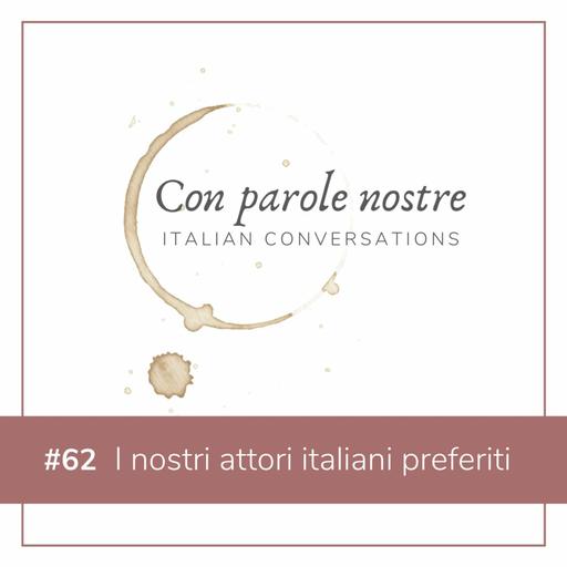 EP 62 I Nostri Attori Italiani Preferiti
