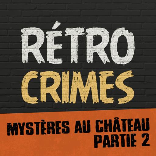 E10 – Mystères au château (Partie 2)