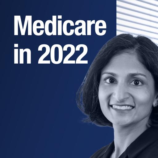 Leading Medicare: Q&A With Medicare Director Meena Seshamani