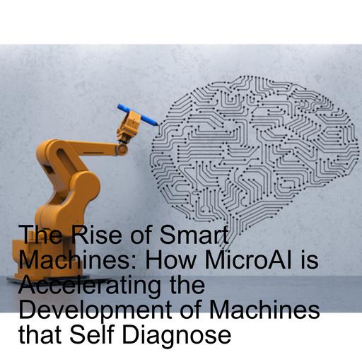 The Rise of Smart Machines: How MicroAI is Accelerating the Development of Machines that Self Diagnose