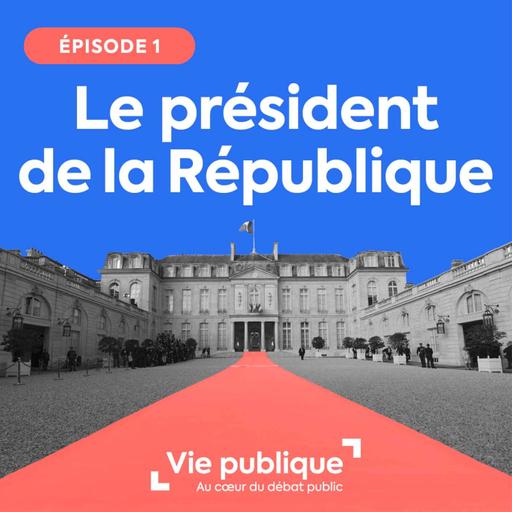 (1/3) Le président de la République : le Président français et les chefs d’Etat étrangers, une comparaison internationale