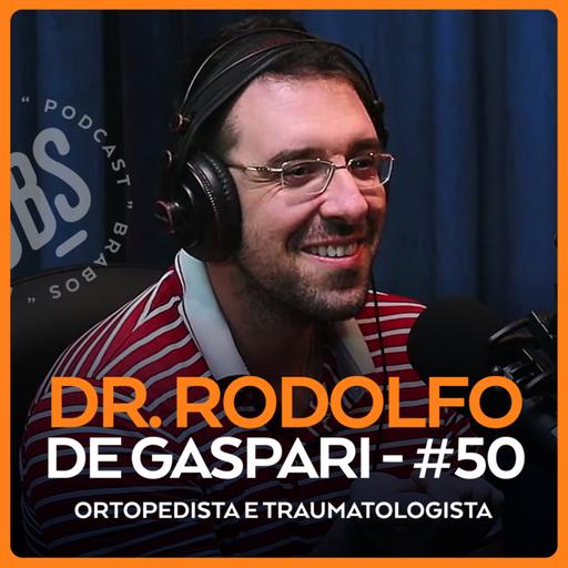 DR. RODOLFO DE GASPARI COSTA - BRABOS PODCAST - #50
