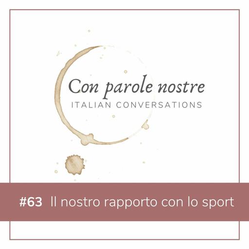 EP 63 Il Nostro Rapporto Con Lo Sport