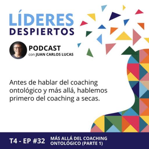 #32 Más allá del coaching ontológico (parte 1)