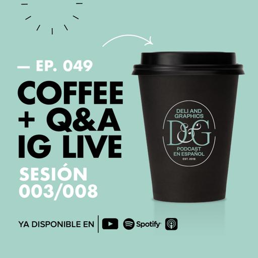 EP.049 | Coffee + Q&A 003/008