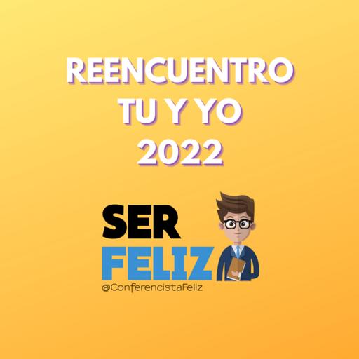 REENCUENTRO TU Y YO 2022