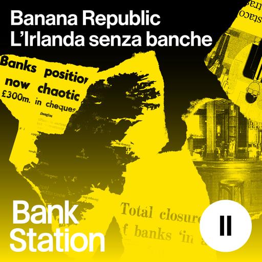 Ep2 – Banana Republic: l’Irlanda senza banche – Carenza di liquidi