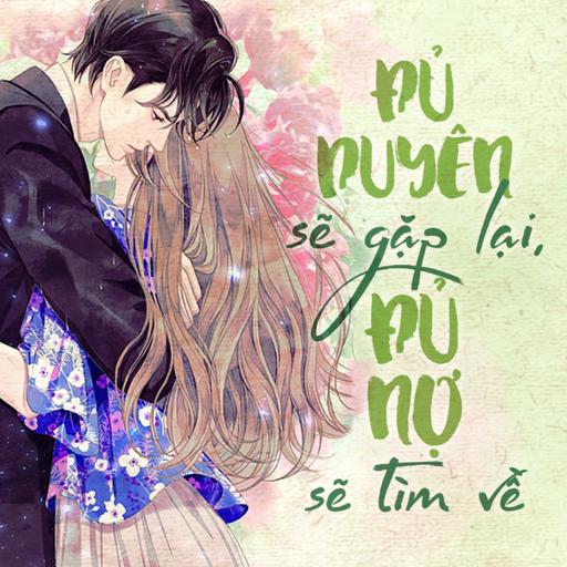 Đủ duyên sẽ gặp lại, đủ nợ sẽ tìm về