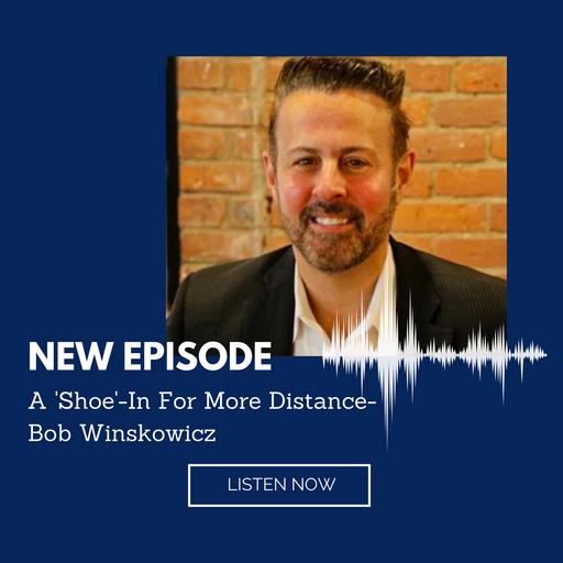 A 'Shoe'-In For More Distance - Bob Winskowicz