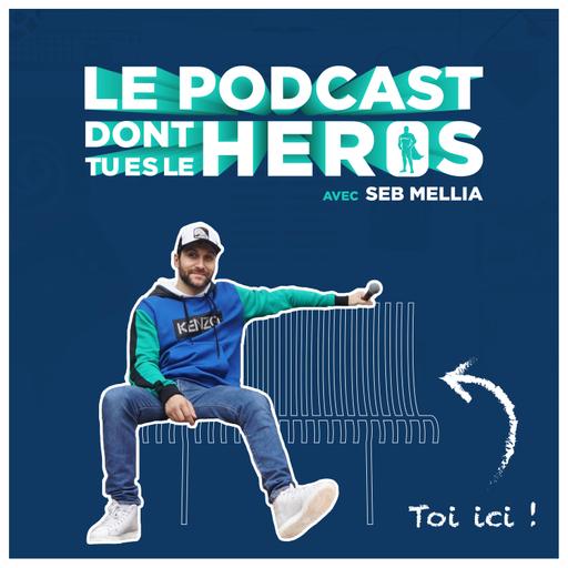 #13 Le Podcast Dont Tu Es Le Héros avec… Nabil