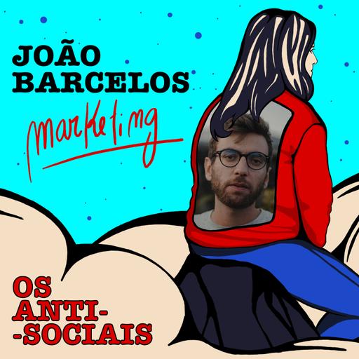 João Barcelos - Criativo, Copywriter, e Empreendedor - Ep. 222 | Os Anti-Sociais