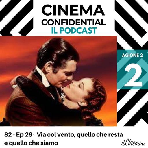 Ep. 29 - Via col vento: quel che rimane e quello che siamo