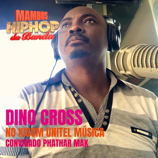 T03E07 - Dino Cross no Unitel Música convidado Phathar Mak