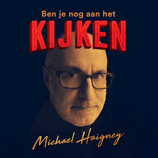 Ben je nog aan het kijken? S3E8 - Special: Michael Haigney