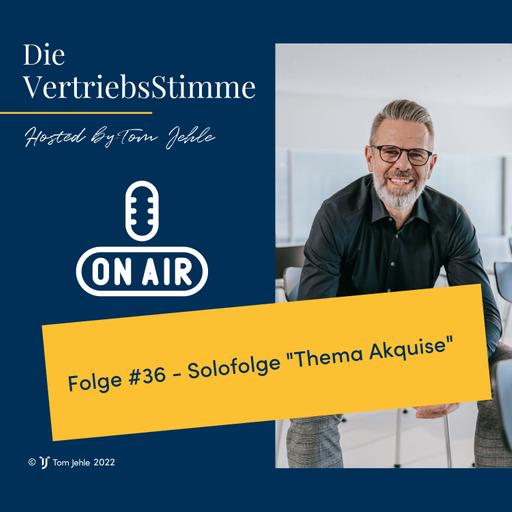 Die VertriebsStimme - #36 - Solofolge zum Thema Akquise