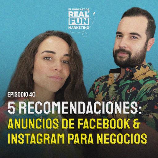 EP #40 | Anuncios de Facebook e Instagram en 2022 | 5 Recomendaciones