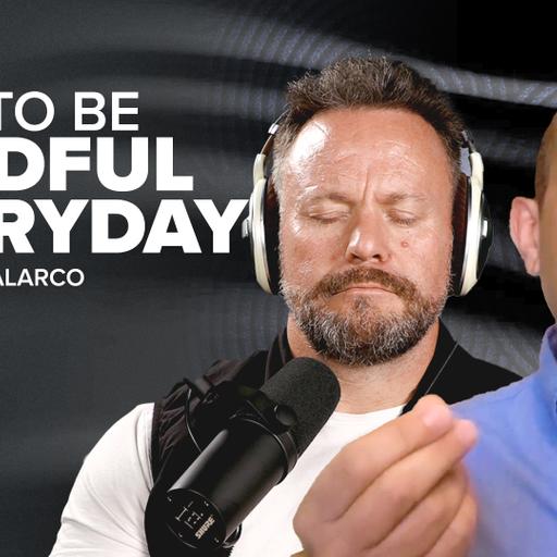 How to be mindful everyday | Melo Calarco | S2E25