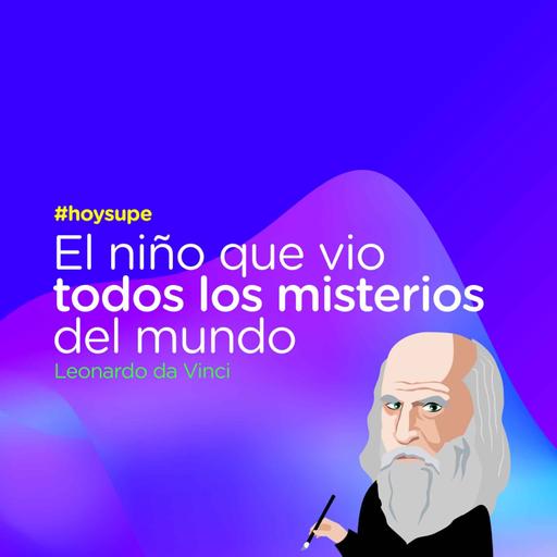 El niño que vio todos los misterios del mundo: Leonardo da Vinci