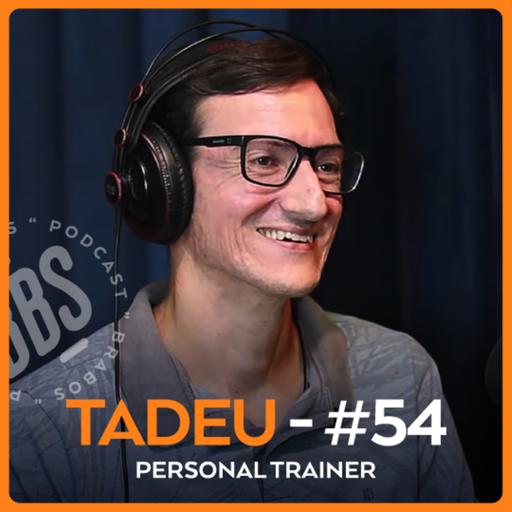 TADEU SPANGHERO - PERSONAL TRAINER - BRABOS PODCAST - #54