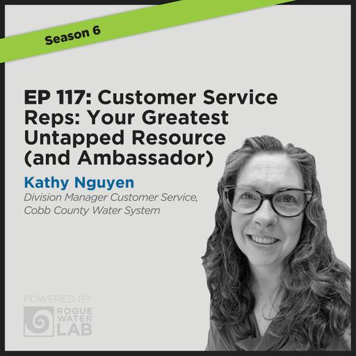 EP117: Customer Service Reps - Your Greatest Untapped Resource and Ambassadors