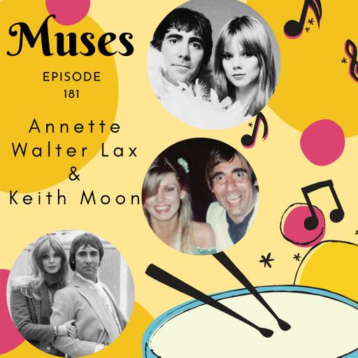 Ep 181: Annette Walter Lax & Keith Moon