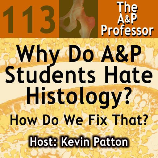 Why Do A&P Students Hate Histology? And How Do We Fix That? | TAPP 113