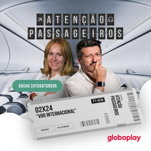 “Voo internacional" - com Dasha Shtukaturova