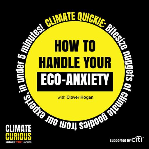 Earth Day Climate Quickie: How to handle your eco-anxiety