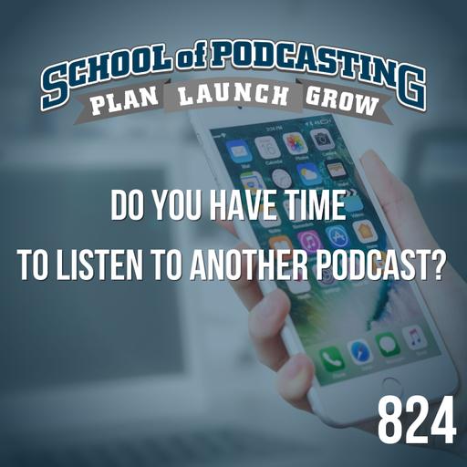 Do You Have Time To Listen to ANOTHER Podcast?