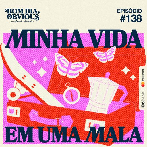 #138/ minha vida em uma mala, com Ellora Haonne